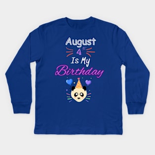 August 4 st is my birthday Kids Long Sleeve T-Shirt